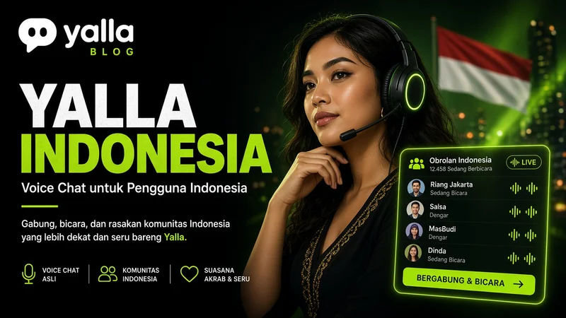Yalla Indonesia — Voice Chat & Live Room untuk Pengguna ID